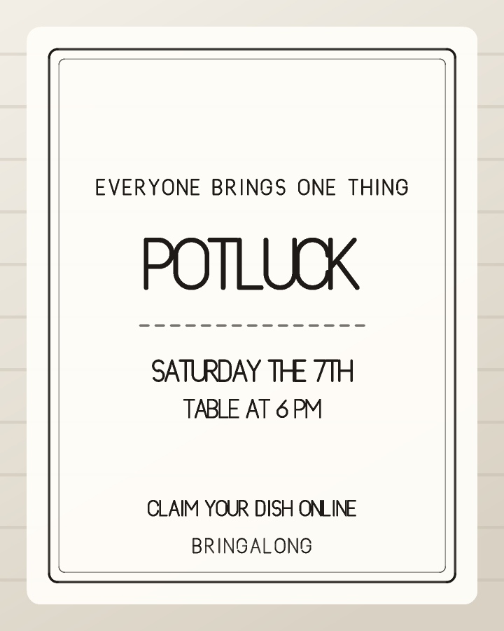 Potluck invitation design with a double rule framing centred capitals, in oatmeal and black, with plain ruled lines behind the lettering